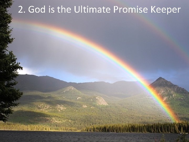 2. God is the Ultimate Promise Keeper 