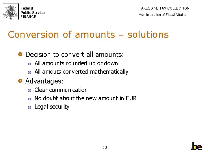 Federal Public Service FINANCE TAXES AND TAX COLLECTION Administration of Fiscal Affairs Conversion of