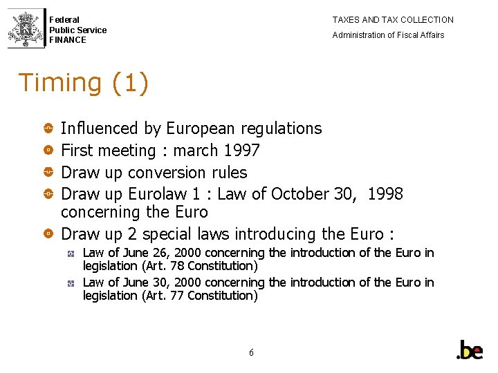 Federal Public Service FINANCE TAXES AND TAX COLLECTION Administration of Fiscal Affairs Timing (1)