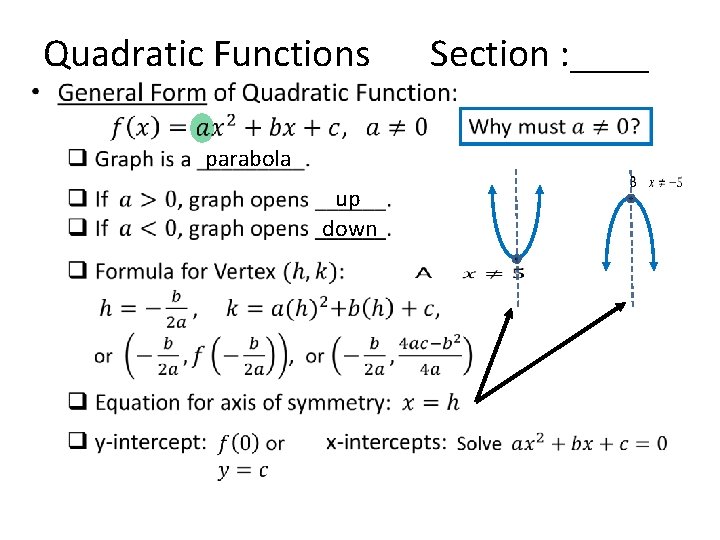 Quadratic Functions • parabola up down Section : ____ 