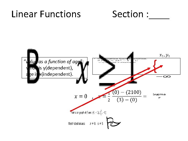 Linear Functions • Section : ____ { ”value as a function of age”: value