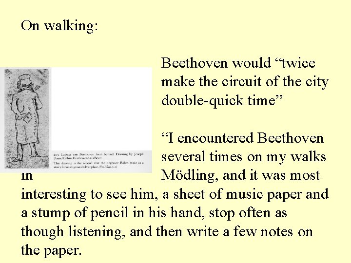 On walking: in Beethoven would “twice make the circuit of the city double-quick time”