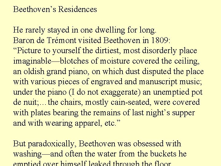 Beethoven’s Residences He rarely stayed in one dwelling for long. Baron de Trémont visited