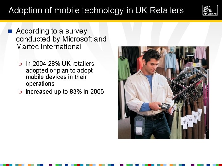 Adoption of mobile technology in UK Retailers n According to a survey conducted by