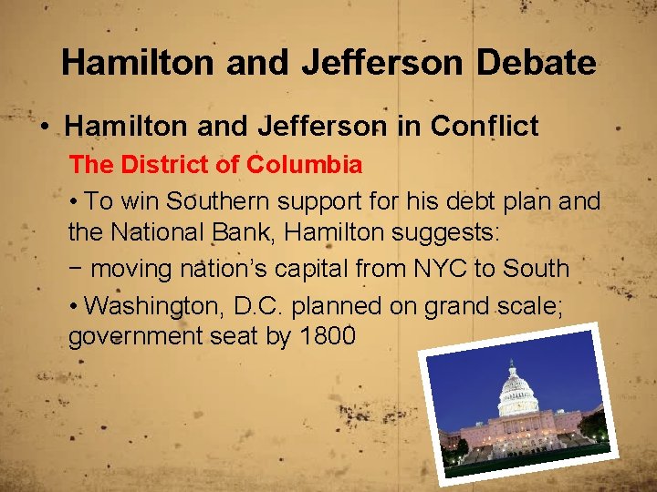 Hamilton and Jefferson Debate • Hamilton and Jefferson in Conflict The District of Columbia