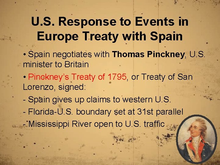 U. S. Response to Events in Europe Treaty with Spain • Spain negotiates with