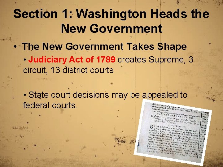Section 1: Washington Heads the New Government • The New Government Takes Shape •