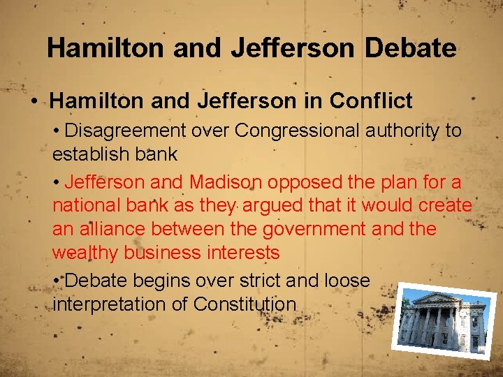 Hamilton and Jefferson Debate • Hamilton and Jefferson in Conflict • Disagreement over Congressional