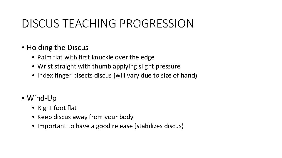 DISCUS TEACHING PROGRESSION • Holding the Discus • Palm flat with first knuckle over