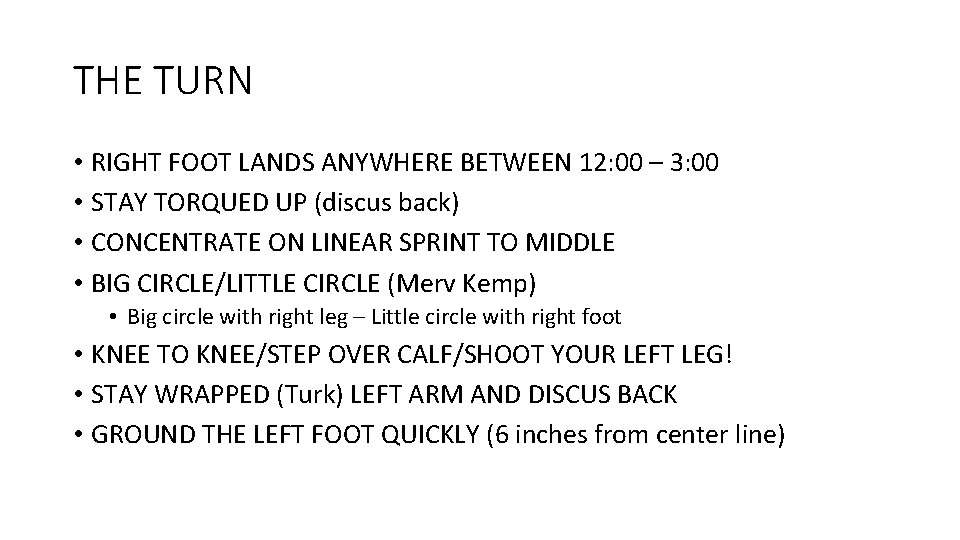 THE TURN • RIGHT FOOT LANDS ANYWHERE BETWEEN 12: 00 – 3: 00 •