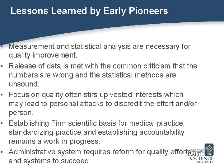 Lessons Learned by Early Pioneers • Measurement and statistical analysis are necessary for quality