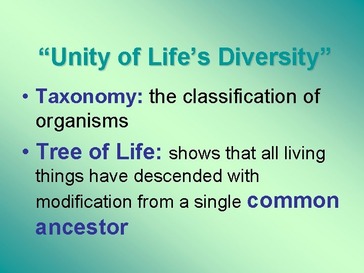 “Unity of Life’s Diversity” • Taxonomy: the classification of organisms • Tree of Life: