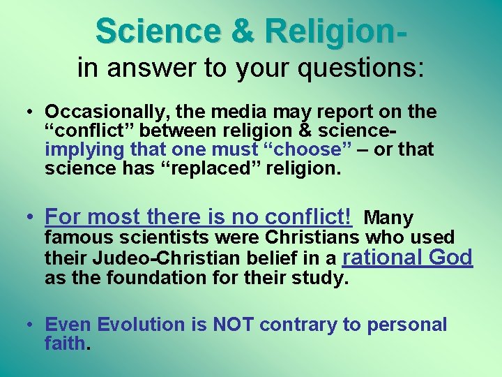 Science & Religionin answer to your questions: • Occasionally, the media may report on