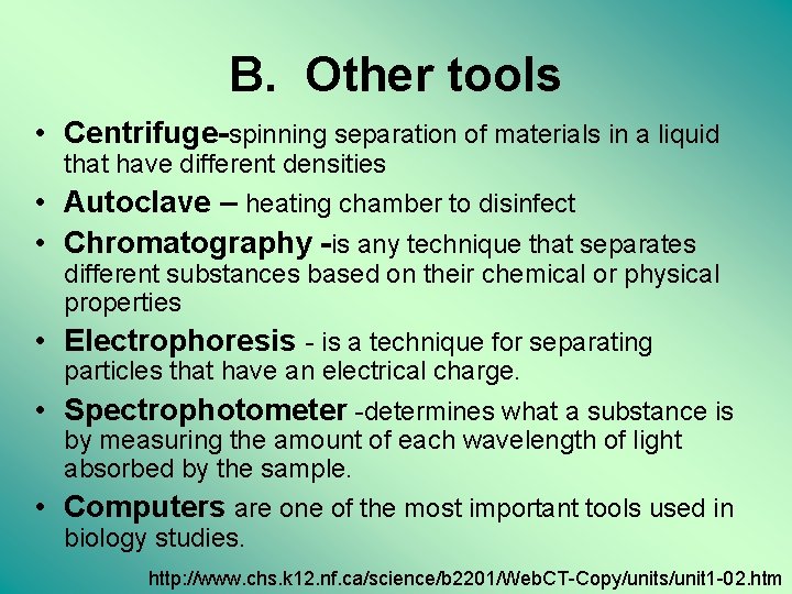 B. Other tools • Centrifuge-spinning separation of materials in a liquid that have different