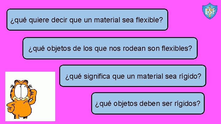 ¿qué quiere decir que un material sea flexible? ¿qué objetos de los que nos