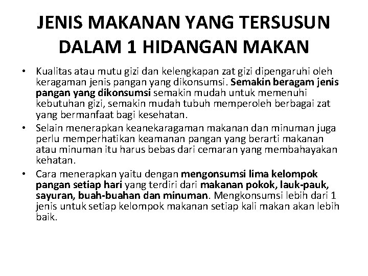 JENIS MAKANAN YANG TERSUSUN DALAM 1 HIDANGAN MAKAN • Kualitas atau mutu gizi dan