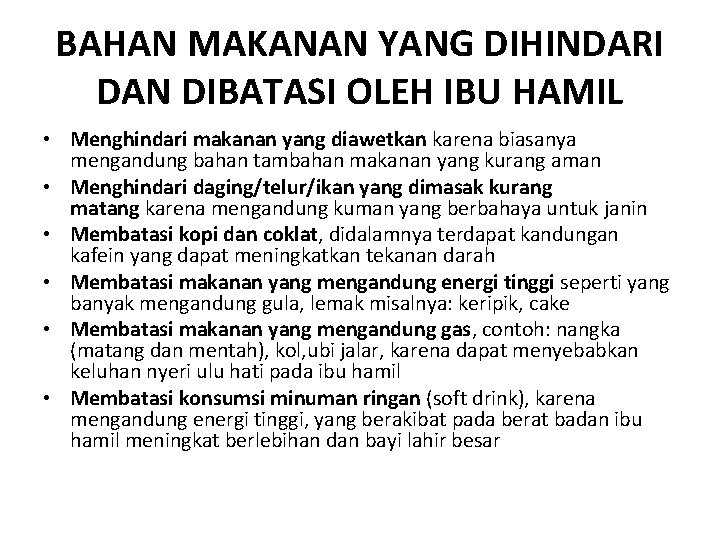 BAHAN MAKANAN YANG DIHINDARI DAN DIBATASI OLEH IBU HAMIL • Menghindari makanan yang diawetkan