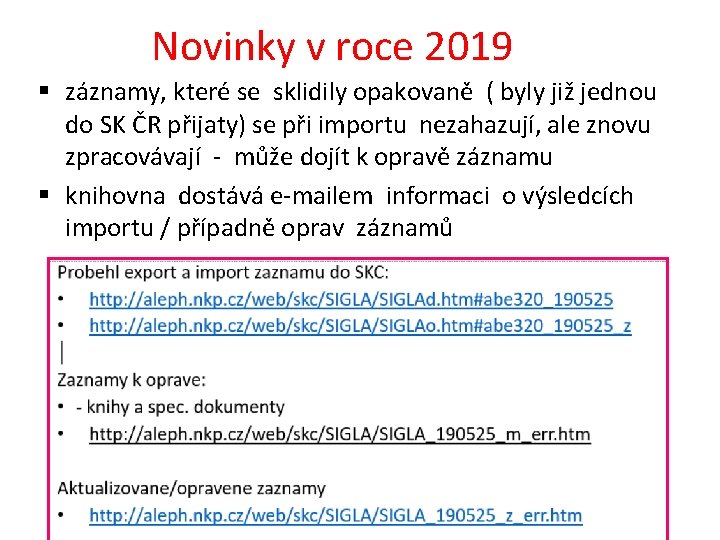 Novinky v roce 2019 § záznamy, které se sklidily opakovaně ( byly již jednou