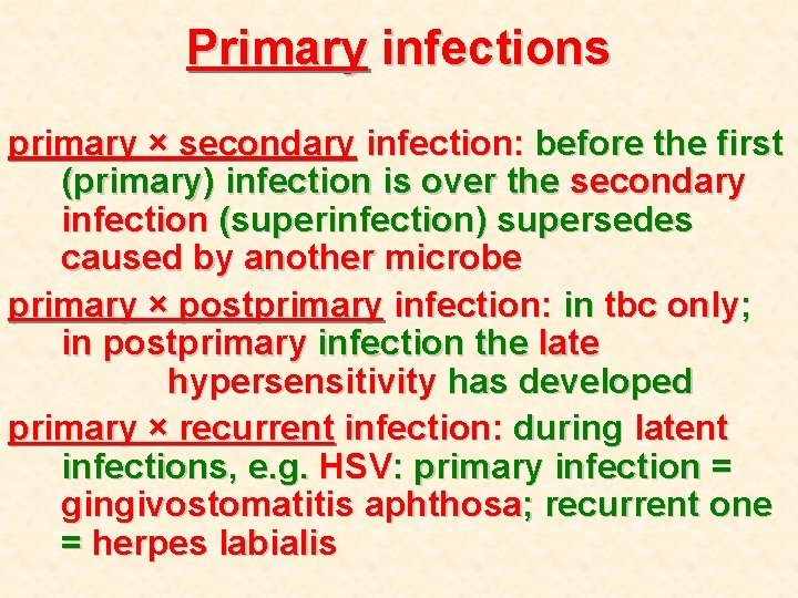 Primary infections primary × secondary infection: before the first (primary) infection is over the