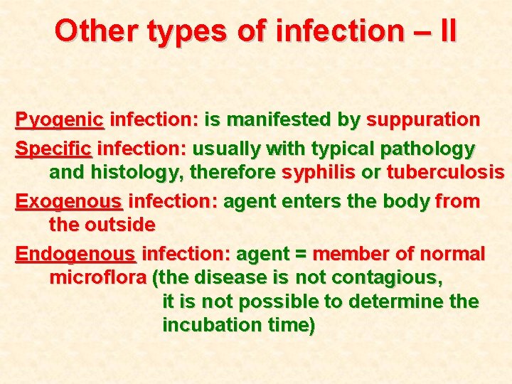 Other types of infection – II Pyogenic infection: is manifested by suppuration Specific infection: