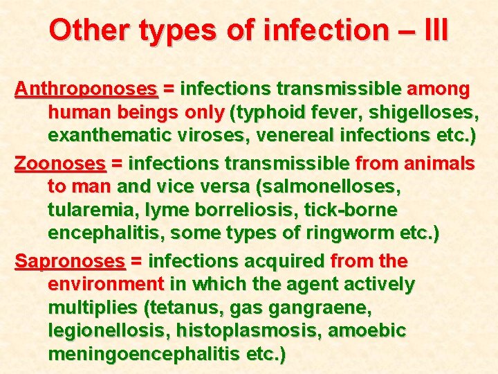 Other types of infection – III Anthroponoses = infections transmissible among human beings only