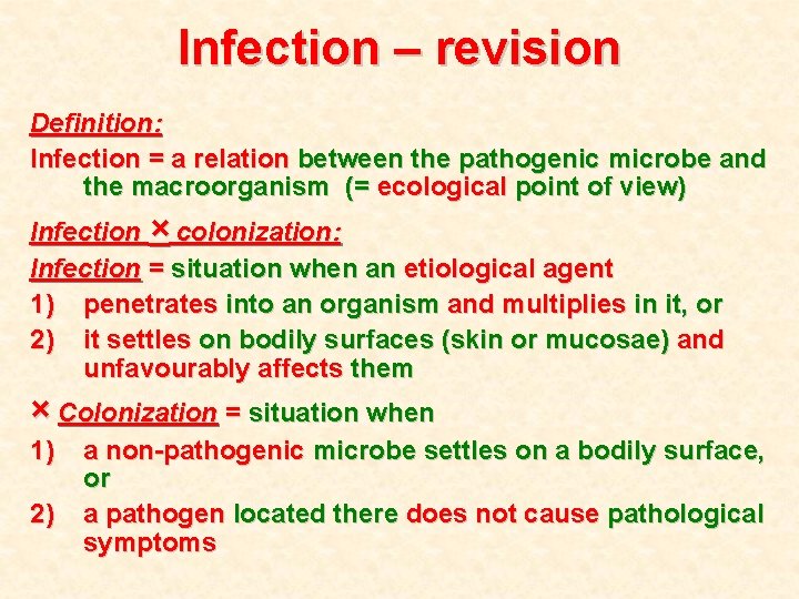 Infection – revision Definition: Infection = a relation between the pathogenic microbe and the