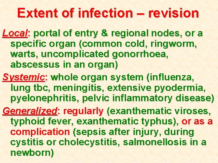 Extent of infection – revision Local: portal of entry & regional nodes, or a