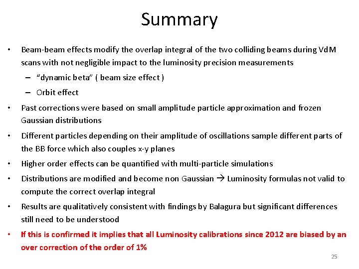 Summary • Beam-beam effects modify the overlap integral of the two colliding beams during