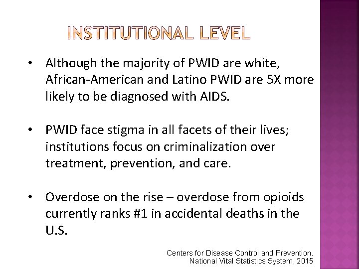  • Although the majority of PWID are white, African-American and Latino PWID are