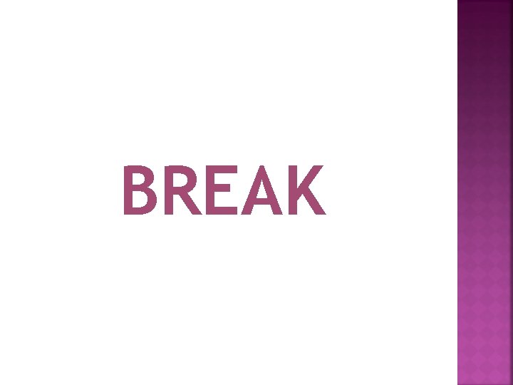 BREAK 