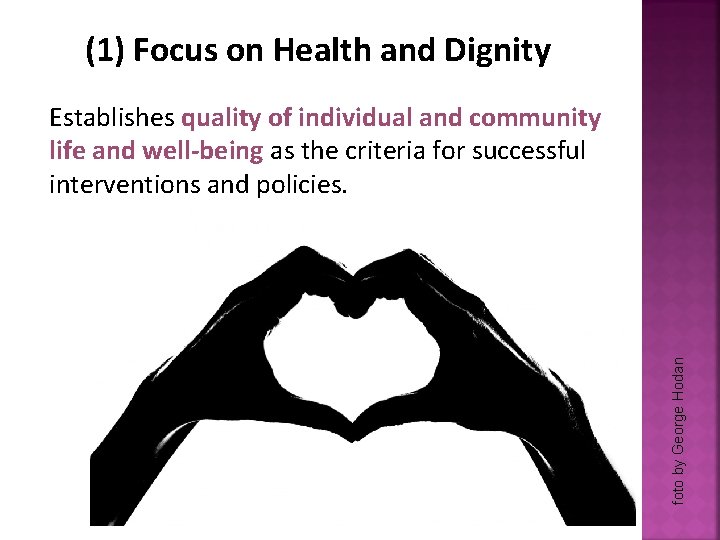 (1) Focus on Health and Dignity foto by George Hodan Establishes quality of individual