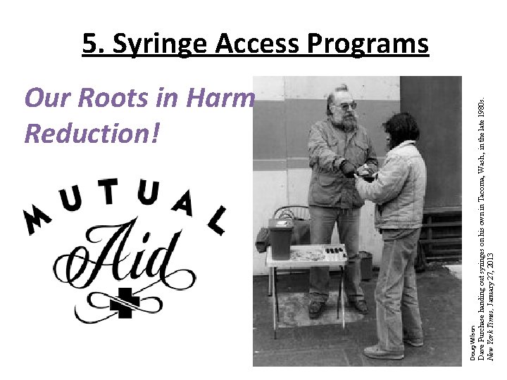Our Roots in Harm Reduction! Dave Purchase handing out syringes on his own in