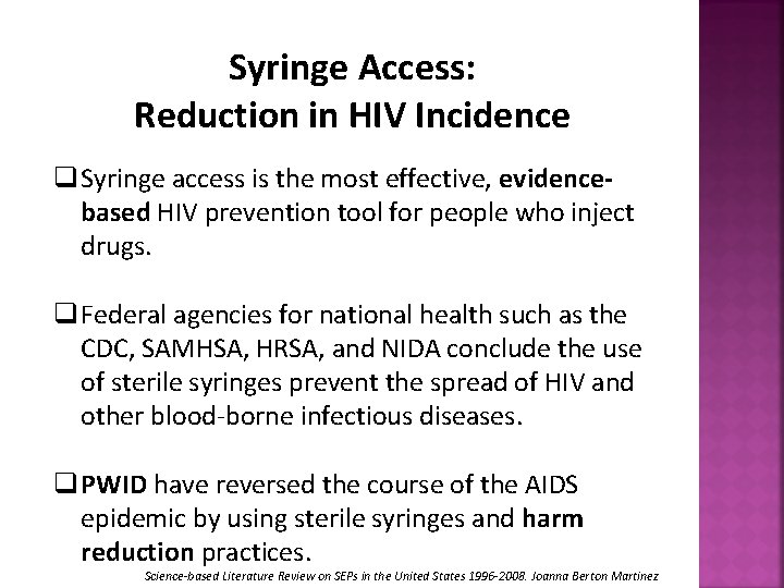Syringe Access: Reduction in HIV Incidence q Syringe access is the most effective, evidencebased