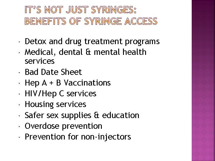 Detox and drug treatment programs Medical, dental & mental health services Bad Date