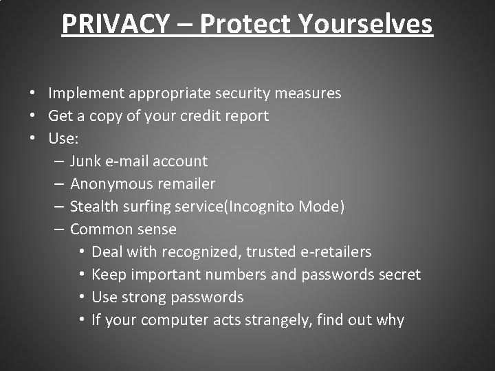 PRIVACY – Protect Yourselves • Implement appropriate security measures • Get a copy of