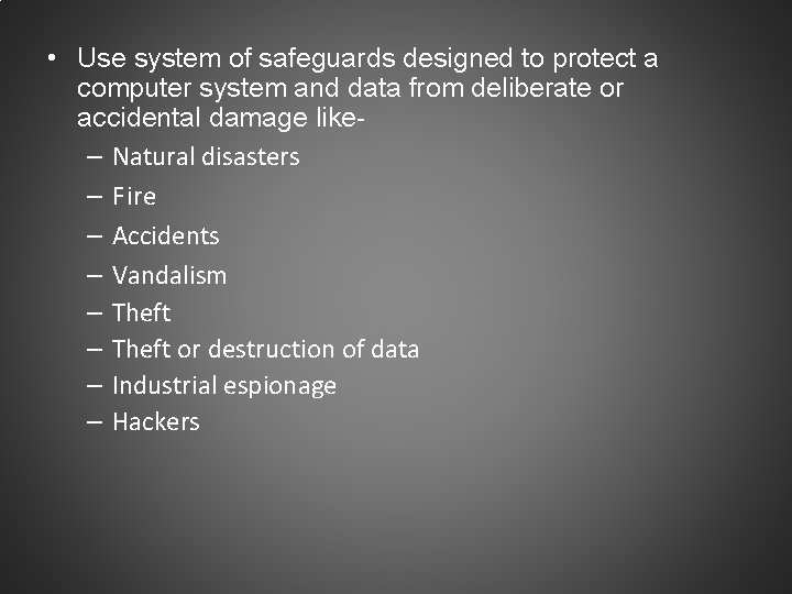  • Use system of safeguards designed to protect a computer system and data