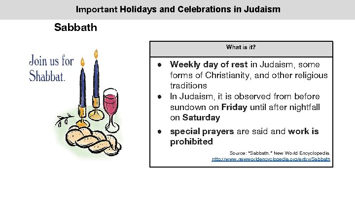 Important Holidays and Celebrations in Judaism Sabbath What is it? ● Weekly day of