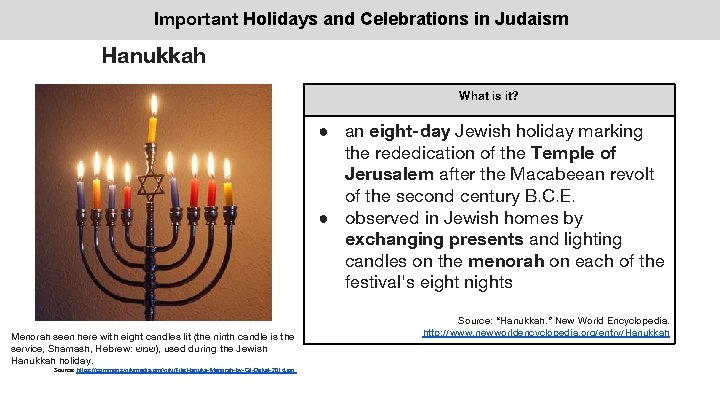 Important Holidays and Celebrations in Judaism Hanukkah What is it? ● an eight-day Jewish