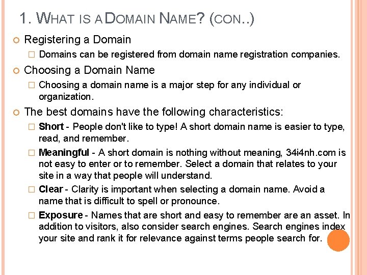 1. WHAT IS A DOMAIN NAME? (CON. . ) Registering a Domain � Choosing