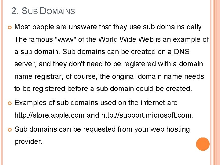 2. SUB DOMAINS Most people are unaware that they use sub domains daily. The