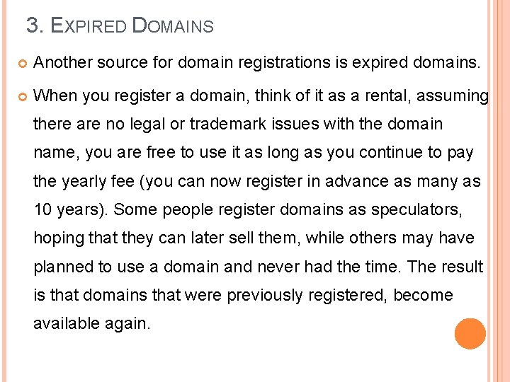 3. EXPIRED DOMAINS Another source for domain registrations is expired domains. When you register