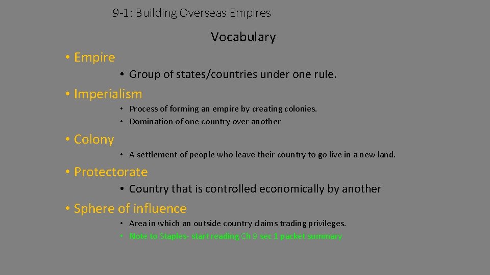 9 -1: Building Overseas Empires Vocabulary • Empire • Group of states/countries under one