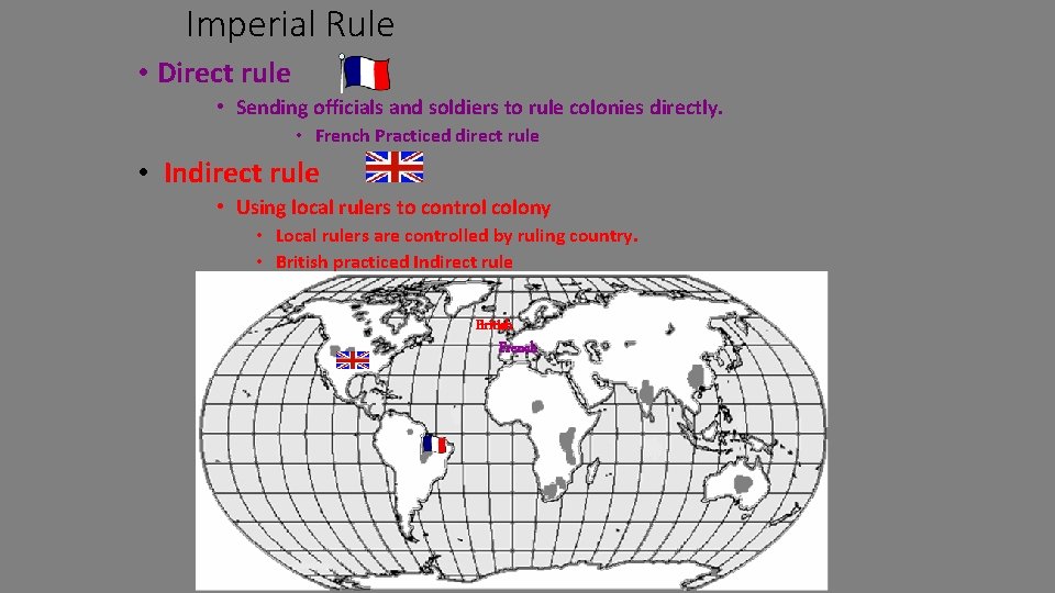 Imperial Rule • Direct rule • Sending officials and soldiers to rule colonies directly.