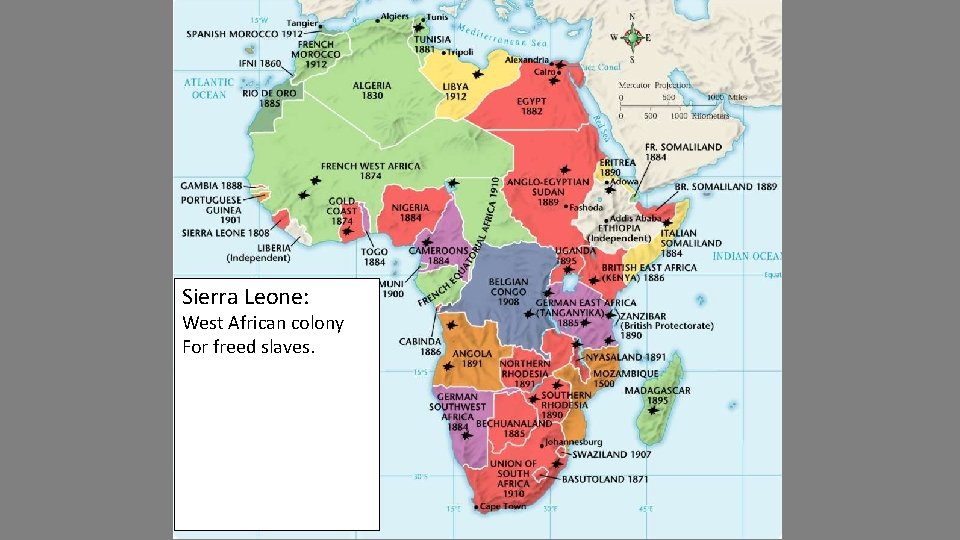 Sierra Leone: West African colony For freed slaves. 