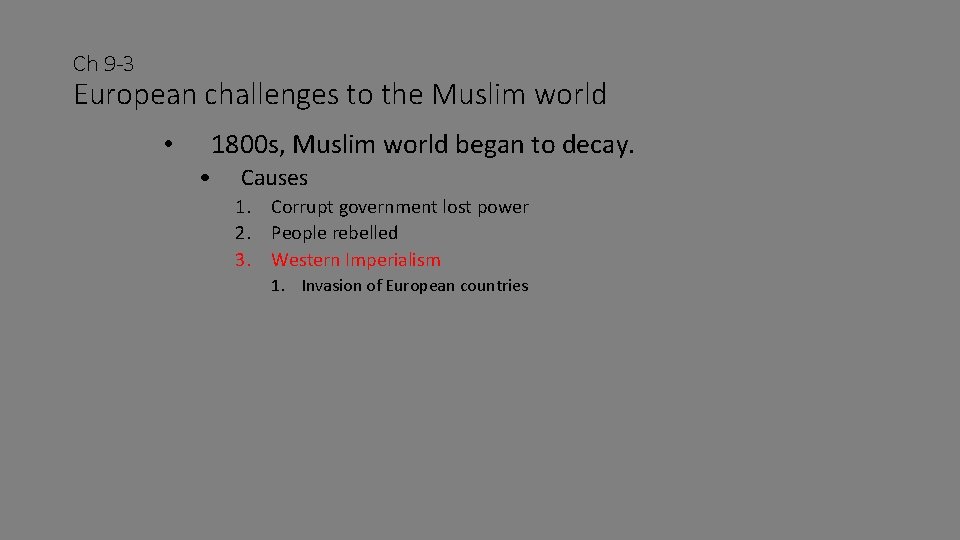 Ch 9 -3 European challenges to the Muslim world • 1800 s, Muslim world