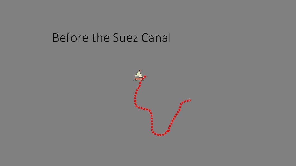 Before the Suez Canal 