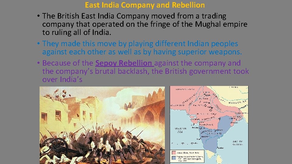 East India Company and Rebellion • The British East India Company moved from a