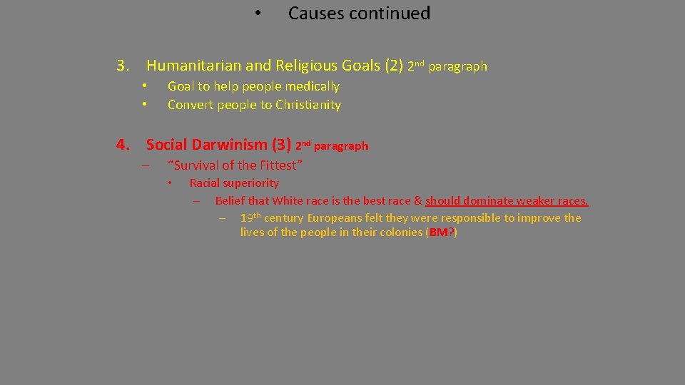  • Causes continued 3. Humanitarian and Religious Goals (2) 2 nd paragraph •