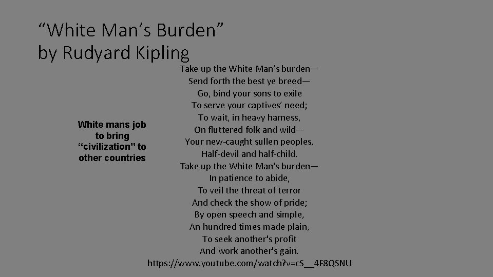 “White Man’s Burden” by Rudyard Kipling Take up the White Man’s burden— Send forth