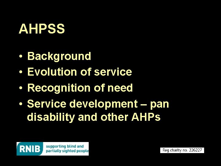 AHPSS • • Background Evolution of service Recognition of need Service development – pan